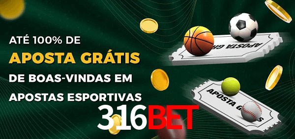 316bet Ate 100% de Aposta Gratis